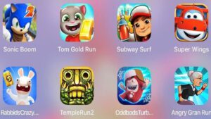 Angry Gran Run,Oddbods Turbo,Temple Run,Rabbids Crazy,Super Wings,Subway Surf,Tom Gold Run,SonicBoom