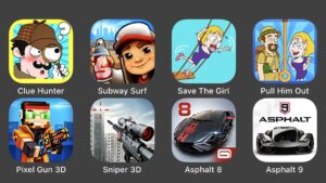 Clue Hunter, Subway Surfers, Save The Girl, Pull Him Out, Pixel Gun 3D, Sniper 3D, Asphalt 8...