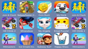 Join Clash 3D,Subway Princess Runner,Coin Rush,My Hank,Hill Climb 2,Miraculous,My Angela