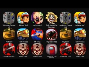 Stickman Escape Lift, Subway Surf, Ice Scream 2, Troll Quest USA Adventure, Payback 2, Tank Heroes..