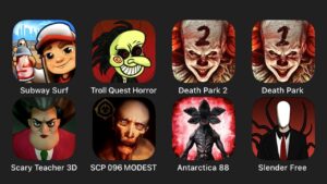 Subway Surf, Troll Quest Horror, Death Park 2, Death Park, Scary teacher 3D, SCP 096 Modest...