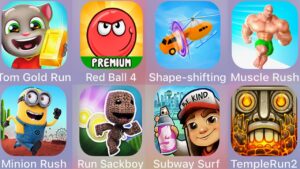 Subway Surf,Run Sackboy,Minion Rush,Temple Run 2,Muscle Rush,Shape Shifting,Red Ball 4,Tom Gold Run