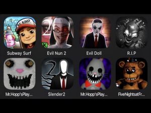 Subway Surfers,Evil Nun 2,Evil Doll,RIP,Mr Hopp's Playhouse,Slender Rising 2,Mr Hopp's Playhouse 2