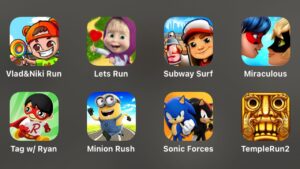 Vlad & Niki Run,Masha and the Bear Run,Subway Surfers,Lady Bug,Tag w Ryan,Minion Rush,Sonic Forces