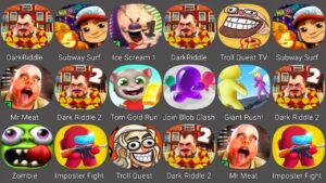 Dark Riddle,Subway Surfers,Ice Scream 1,Zombie Tsunami,Mr Meat,Dark Riddle 2,Tom Guld Run