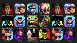 Scary Teacher 3D Snake It Up, Subway Surf, Troll Quest Video Games 2, Ice Scream 4, Supreme....
