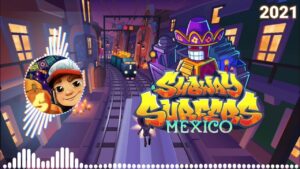 Subway Surfers Mexico Soundtrack 2021 Original [OFFICIAL]