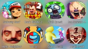 Subway Surfers,Dark Riddle 2,Troll Quest Horror 3,Ice Scream 4,Hello Neighbor,Death Park,We're