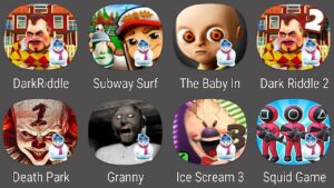 Dark Riddle,Subway Surfers,The Baby In Yellow,Dark Riddle 2,Death Park 1,Granny,Squid Game 3D