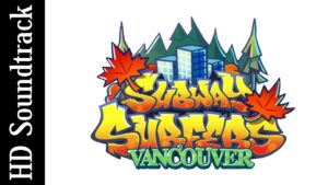 HD Soundtrack | Subway Surfers Vancouver 2021 Remix Theme Song