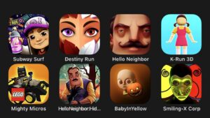 Subway Surf, Destiny Run, Hello Neighbor, K-Run 3D, Mighty Micros, Hello Neighbor Hide and Seek...