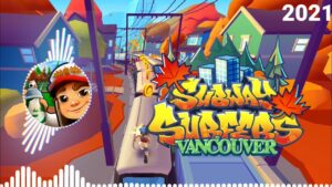 Subway Surfers Vancouver Soundtrack 2021 Original [OFFICIAL]