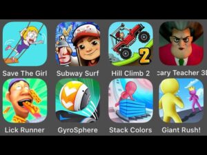 Scary Teacher 3D,Subway Surfers,Giant Rush,Lick Runner,GyroSphere Trials,Stack Colors,Save The Girl