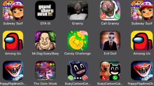 Subway Surfers,GTA III,Granny,Call Granny,Among Us,Mr Dog Scary Story,Candy Challenge,Evil Doll,...