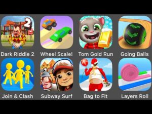 Dark Riddle 2,Going Balls,Subway Surfers,Join & Clash,Layers Roll,Wheel Scale,Fat to Fit