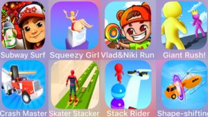Subway Surf,Squeezy Girl,Vlad & Niki Run,Shape Shifting,Stack Rider,Skater Stacker,Crash Master.....