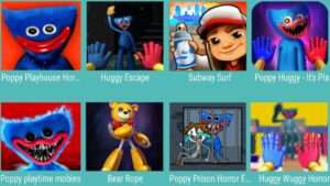 Poppy Playhouse Horror,Huggy Escape,Subway Surfers,Poppy Huggy,Poppy Playtime Mobies,Bear Rope,Poppy