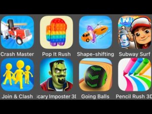 Shape-shifting,Scary Imposter 3D,Going Balls,Subway Surfers,Join & Clash,Pop It Rush,Crash Master