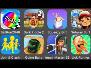 Squeezy Girl,Ball Run 2048,Going Balls,Subway Surfers,Join & Clash,Repair Master 3D,Dark Riddle 2