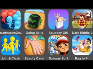 Squeezy Girl,Count Masters,Join & Clash,Subway Surfers,Going Balls,Beauty Care,Dark Riddle 2
