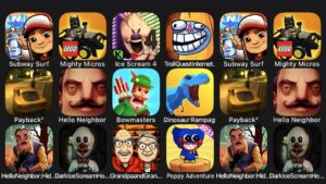 Subway Surf, Mighty Micros, Ice Scream 4, Troll Quest Inteernet Memes, Payback 2, Hello Neighbor....