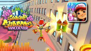 Subway Surfers Theme Song Vancouver 2022