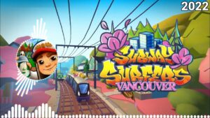 Subway Surfers Vancouver Soundtrack 2022 Original [OFFICIAL]