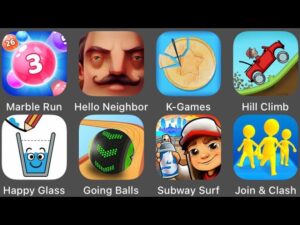 Hill Climb Racing,Going Balls,Subway Surfers,Join & Clash,Hello Neighbor,K-Games,Marble Run