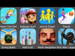 Save The Girl,Twerk Race 3D,Subway Surfers,Join & Clash,Hello Neighbor,Stick War Legacy,Going Balls