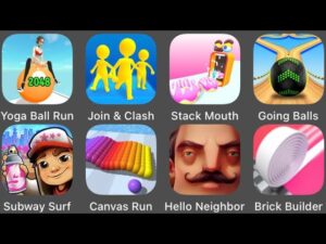 Yoga Ball Run,Brick Builder,Join & Clash,Subway Surfers,Hello Neighbor,Stack Mouth,Going Balls