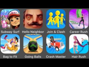 Crash Master,Hair Rush,Subway Surfers,Going Balls,Join & Clash,Fat to Fit,Hello Neighbor,Career Rush