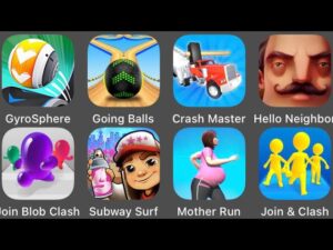 Crash Master,Subway Surfers,Hello Neighbor,Going Balls,Gyrosphere Trials,Mother Run,Join Blob Clash