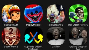 Subway Surf, Poppy Mobile, Ice Scream 6, Troll Quest Horror 3, Death Park 2..