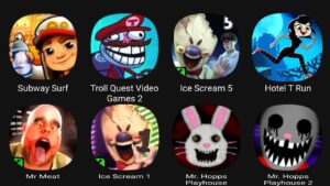 Subway Surf, Troll Quest Video Game 2, Ice Scream 5, Hotel T Run, Mr Meat, Ice Scream 1....
