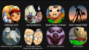Subway Surfers, Ice Scream 6, Baldi Pippy School, Siren Head, Stickman Jailbreak 7..