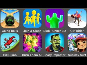Blob Runner 3D,Hill Climb,Going Balls,Scary Impostor,Subway Surfers,Join & Clash,Girl Rider