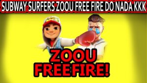 SUBWAY SURFERS ZOOU FREE FIRE DO NADA KKKKK