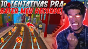 ME DESAFIEI COM 10 TENTATIVAS PRA BATER MEU RECORDE NO SUBWAY SURFERS!