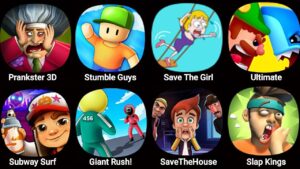 Prankster 3D,Stumble Guys,Save The Girl,Ultimate Bowmasters,Subway Surfers,Save The House,Slap kings