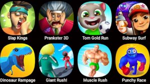 Prankster 3D,Subway Surfers,Slap Kings,Tom Gold Run,Dinosaur Rampage,Giant Rush,Muscle Rush