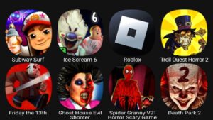 Subway Surfers, Ice Scream 6, Roblox Rainbow, Troll Quest Horror 2, Friday the 13th, Ghost House...
