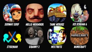 Subway Surf, Hello Neighbor, Tank Heroes, Ice Scream 6, Supreme Duelist Stickman, Granny Chapter Two