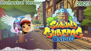 Subway Surfers Oxford 2023 Orchestra Soundtrack Original [OFFICIAL]