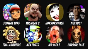 Subway Surfers, Mr Meat 2, Horror Meme Chase, Nextbot Multiplayer, Troll Quest USA Adventure....