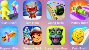 Giant Rush,Tom Hero,Going Balls,Money Rush,Coin Rush,Super Juan Run,Subway Surf,Shape Shifting......