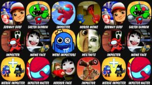 Subway Surf, Garten of Rainbow Monsters, Imposter Gangster, Horror Meme, Imposter in Doors...