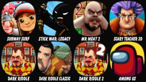 Subway Surf, Stick War: Legacy, Mr Meat 2, Scary Teacher 3D: Stone Age, Dark Riddle...