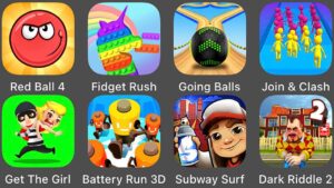 Subway Surfers,Red Ball 4,Battery Run 3D,Dark Riddle 2,Get The Girl,Fidget Rush,Going Balls