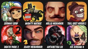 Subway Surf, Mighty Micros, Hello Neighbor, Troll Quest Horror 2, Death Park 2, Scary Neighbour...