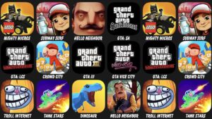 Mighty micros, Subway Surf, Hello Neighbor, GTA: SA, GTA: LCS, Crowd City, GTA III, GTA Vice City...